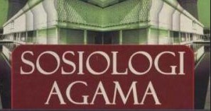 Sejarah Sosiologi Agama dari Masa ke Masa - Sejarah Sosiologi Agama
