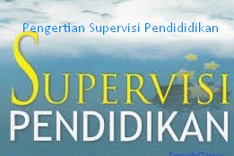 13 Pengertian Supervisi Pendidikan Menurut Para Ahli Indonesiastudents Com