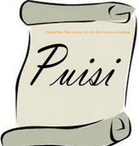 Gratis Download Gambar Pengertian Puisi Lama Ciri Ciri Dan Jenisnya Lengkap Terkeren by Cikimm