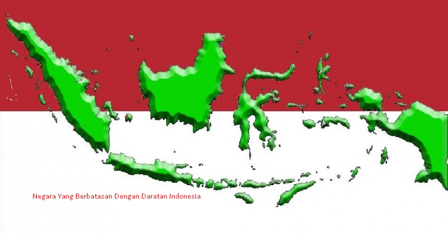 Negara Yang Berbatasan Dengan Daratan Indonesia