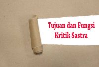 Tujuan dan Fungsi Kritik Sastra Adalah