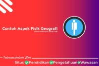 Contoh Aspek Fisik Geografi