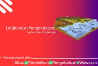 Pengertian Lingkungan Pengendapan, Faktor dan Contohnya